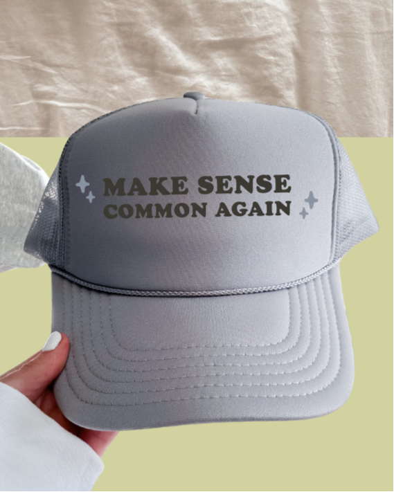MAKE SENSE COMMON AGAIN - TRUCKER HAT