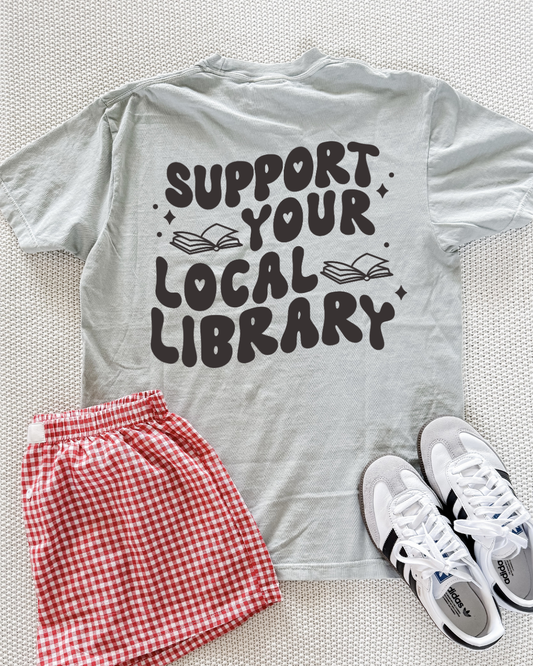 SUPPORT YOUR LOCAL LIBRARY - TSHIRT