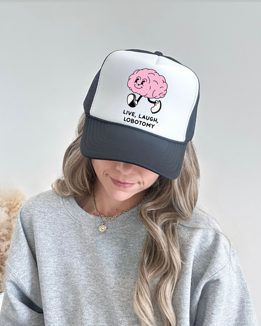 LIVE LAUGH LOBOTOMY - TRUCKER HAT