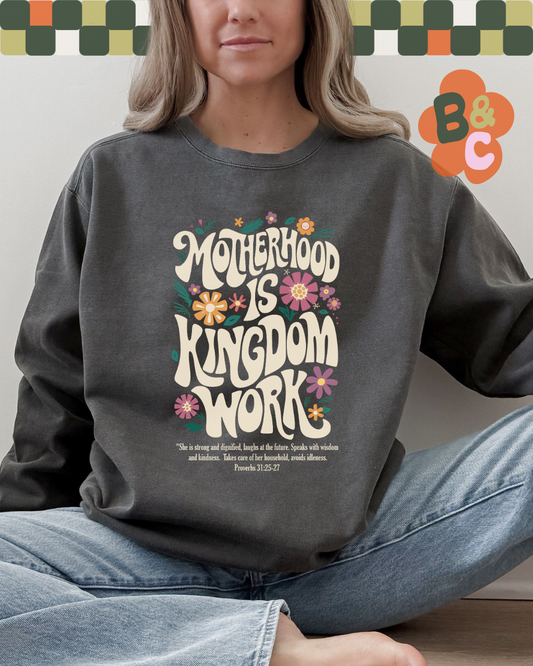 MOTHERHOOD IS KINGDOM WORK - SWEATSHIRT