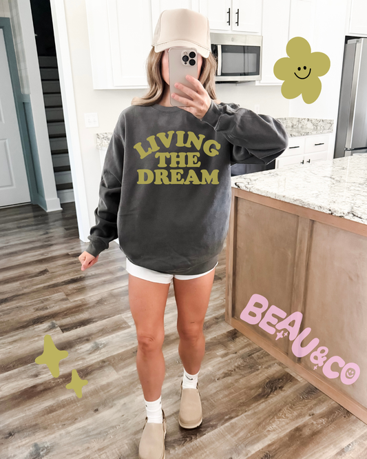 LIVING THE DREAM - SWEATSHIRT