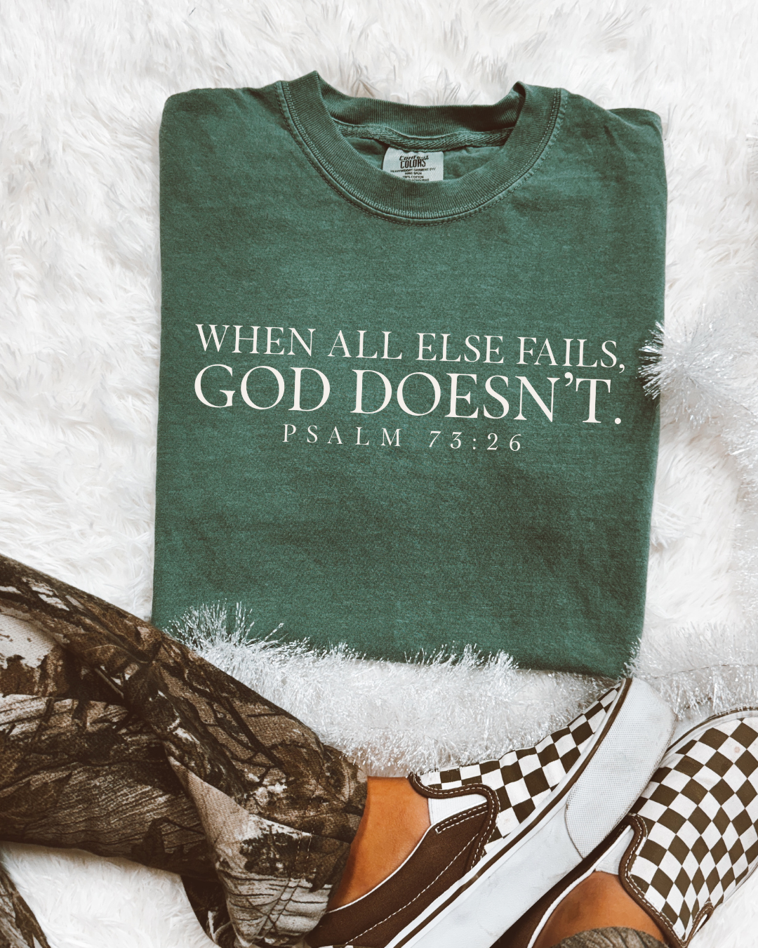 WHEN ALL ELSE FAILS, GOD DOESN'T.
