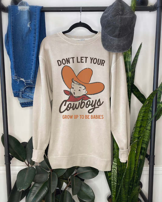 DON'T LET YOUR COWBOYS - SWEATSHIRT