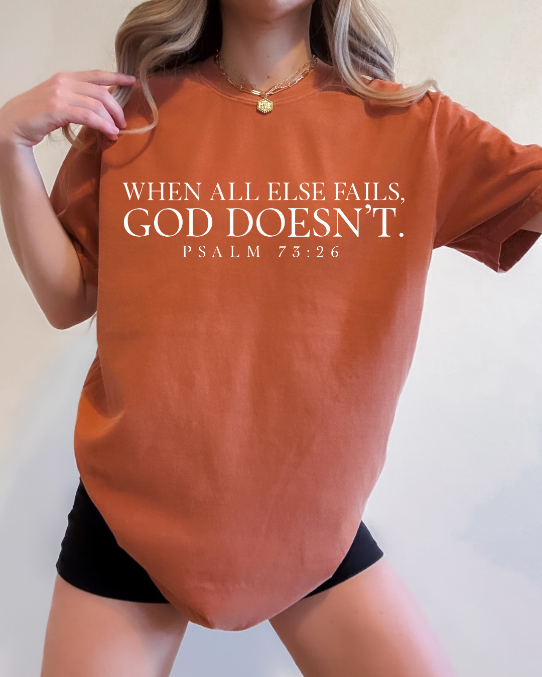 WHEN ALL ELSE FAILS, GOD DOESN'T.