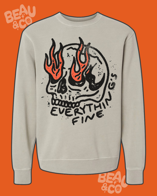 EVERYTHING'S FINE 💀- SWEATSHIRT