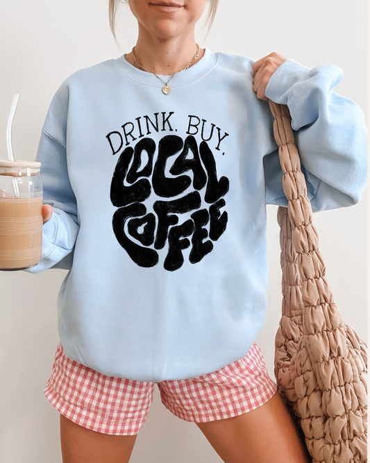 DRINK. BUY. LOCAL COFFEE