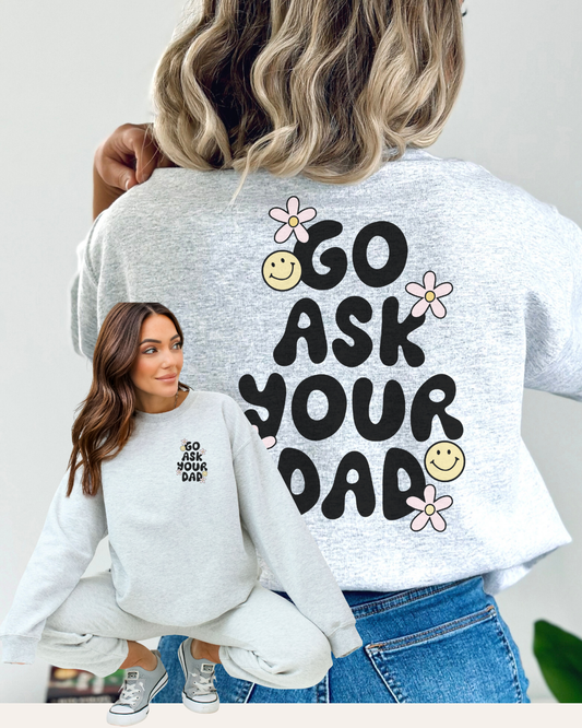 GO ASK YOUR DAD