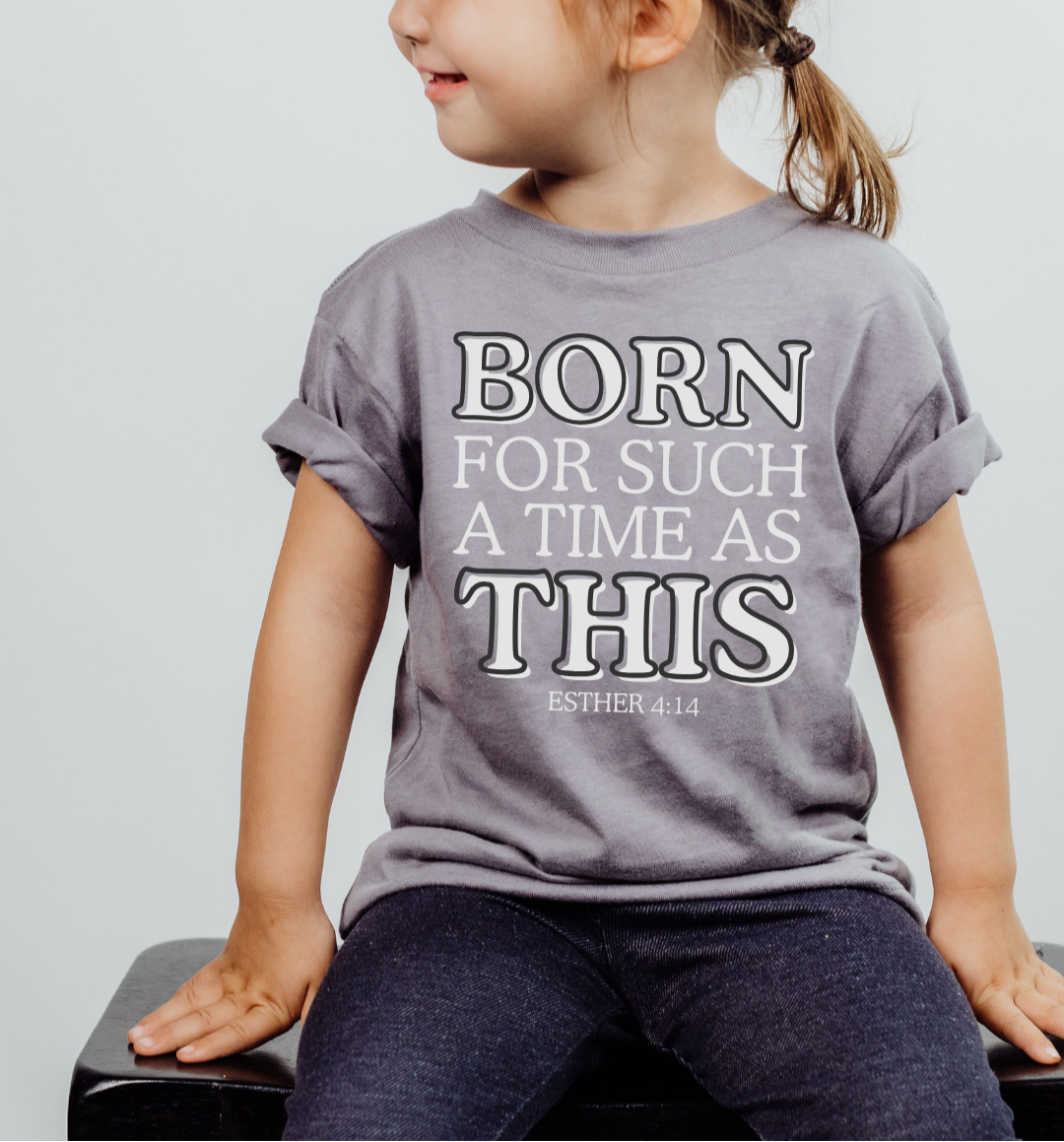 BORN FOR SUCH A TIME AS THIS - KIDS