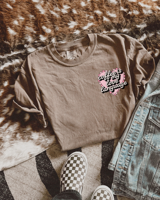 COFFEE IS MY LOVE LANGUAGE - TSHIRT