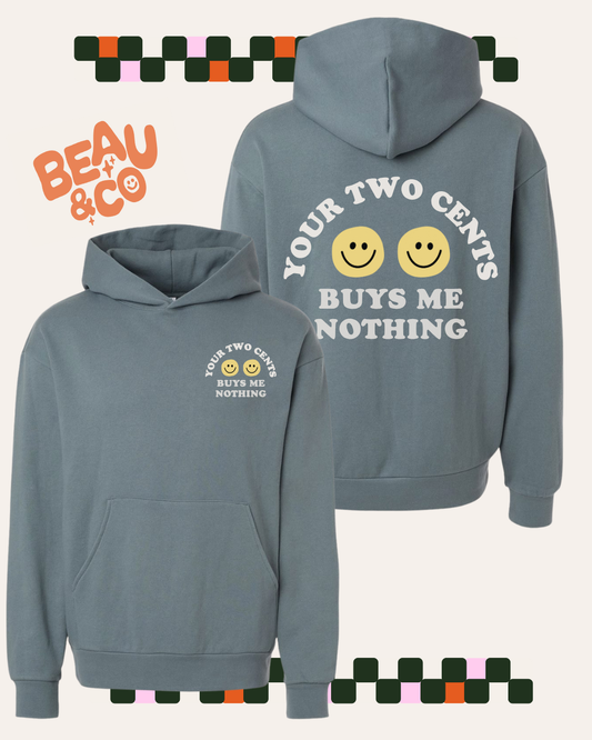 YOUR TWO CENTS - SWEATSHIRT