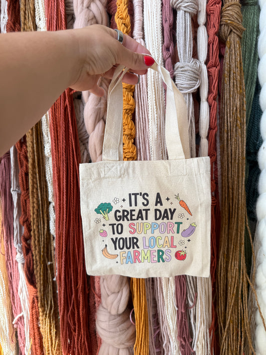 SUPPORT YOUR LOCAL FARMERS - TINY TOTE BAG