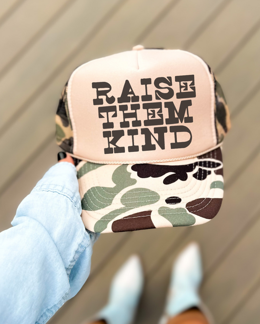 RAISE THEM KIND - TRUCKER HAT