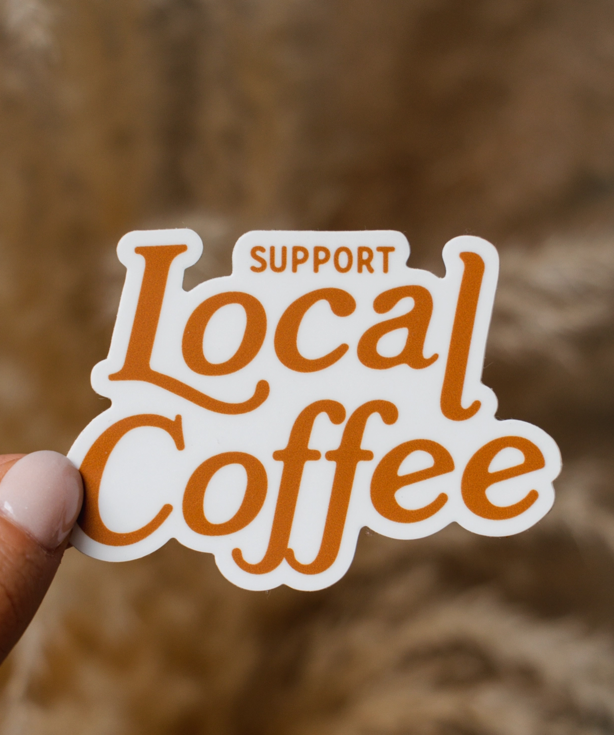 SUPPORT LOCAL COFFEE - VINYL STICKER