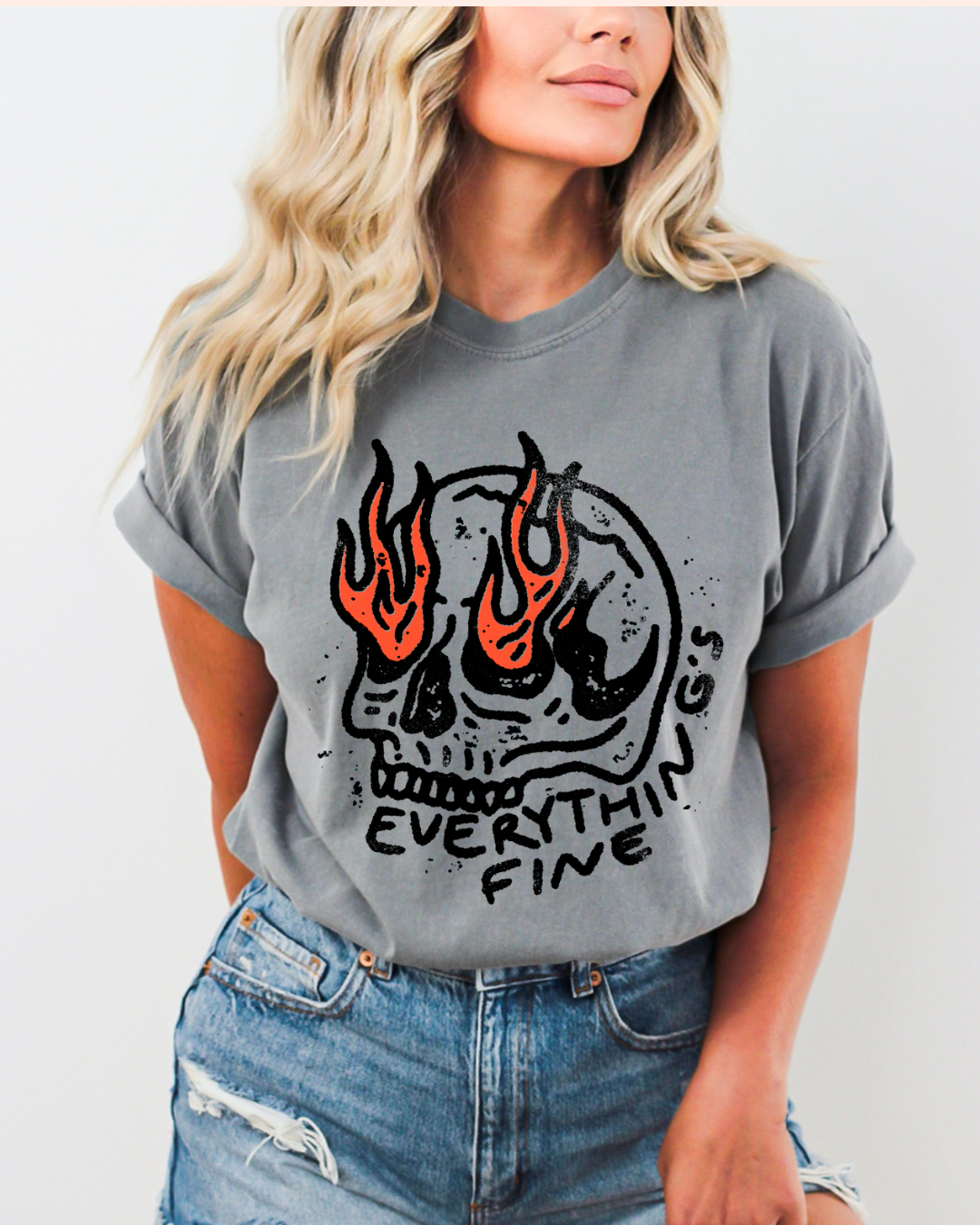 EVERYTHING’S FINE - TSHIRT