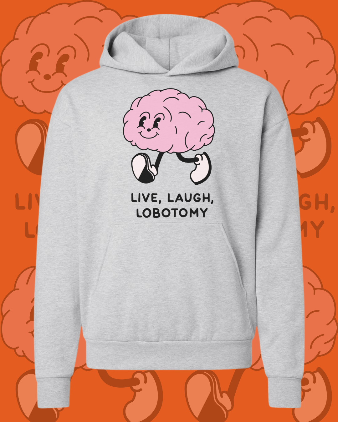LIVE LAUGH LOBOTOMY - SWEATSHIRT
