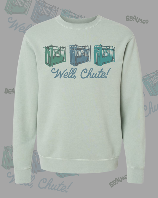 WELL, CHUTE! - SWEATSHIRT