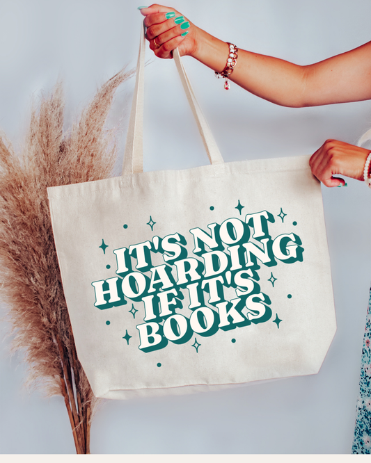 IT'S NOT HOARDING IF IT'S BOOKS - OVERSIZED TOTE BAG