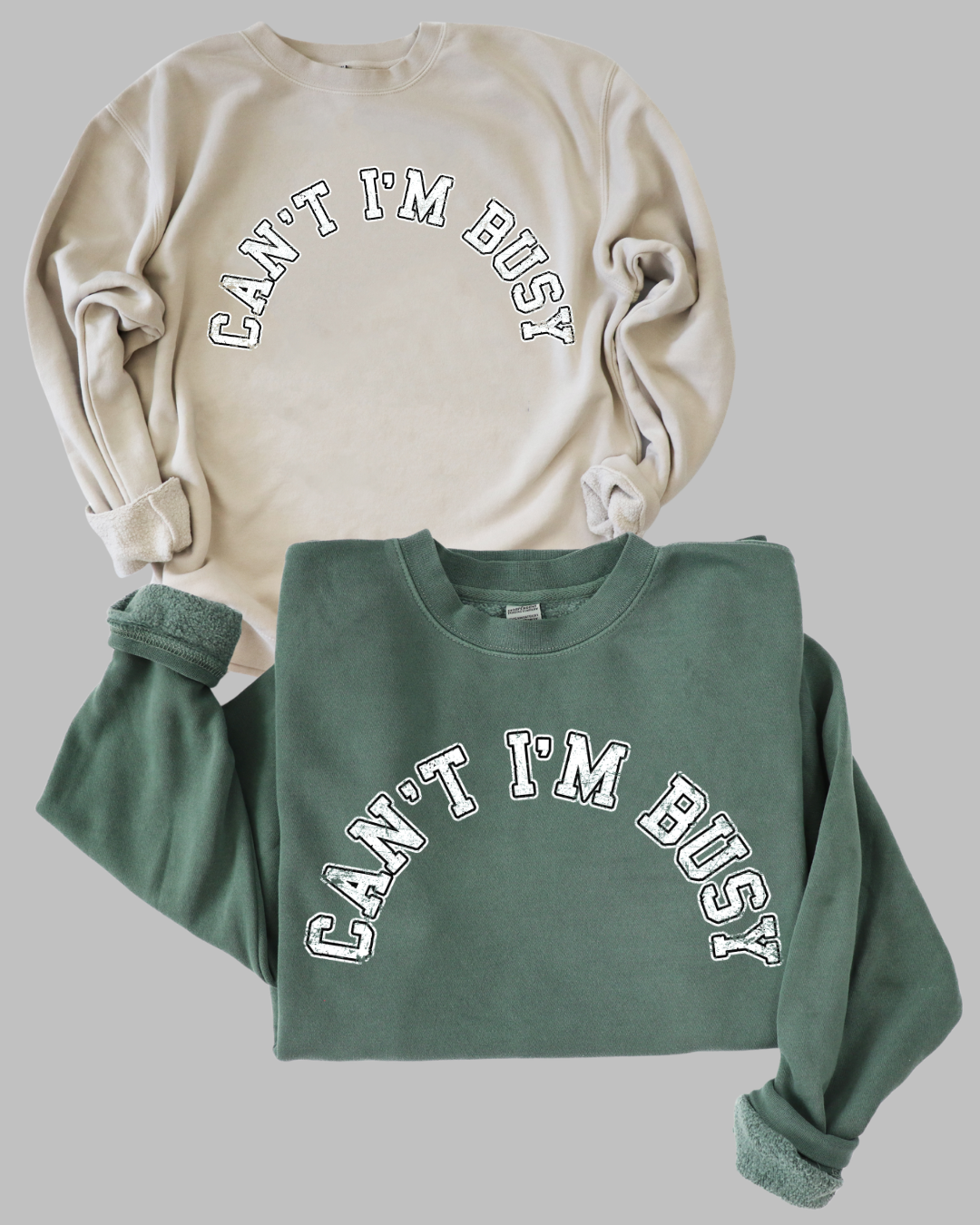 CAN'T IM BUSY - SWEATSHIRT