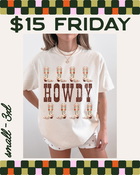 $15 FRIDAY - HOWDY