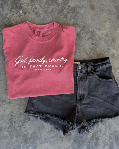 GOD. FAMILY. COUNTRY. IN THAT ORDER.  - TSHIRT