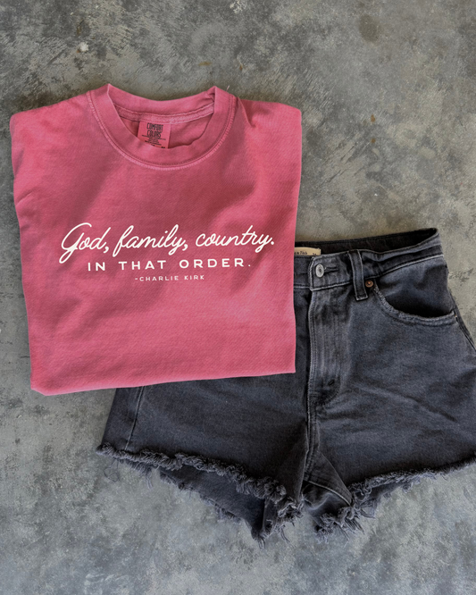GOD. FAMILY. COUNTRY. IN THAT ORDER.  - TSHIRT
