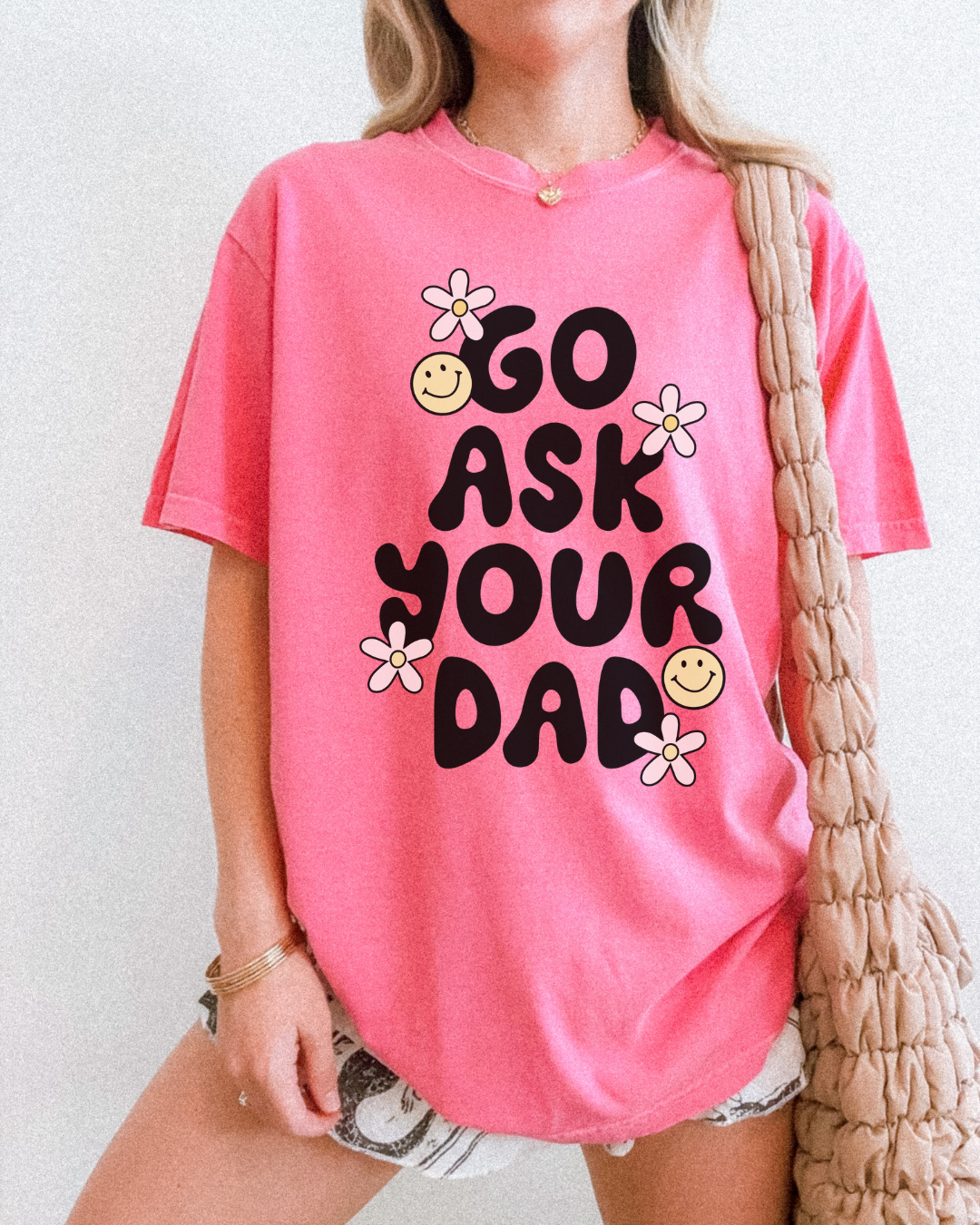 GO ASK YOUR DAD - TSHIRT