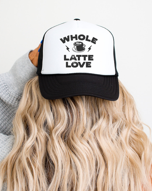 WHOLE LATTE LOVE - TRUCKER HAT