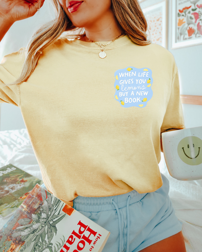 WHEN LIFE GIVES YOU LEMONS - TSHIRT