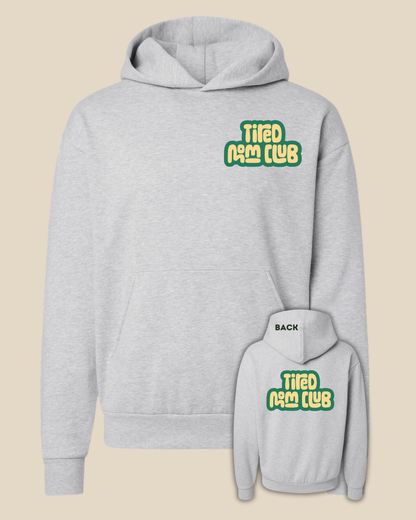 TIRED MOM CLUB - HOODIE