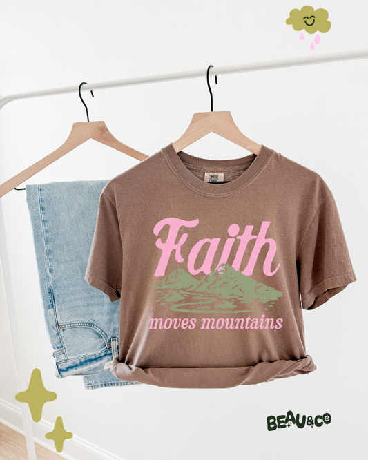 FAITH CAN MOVE MOUNTAINS - TSHIRT