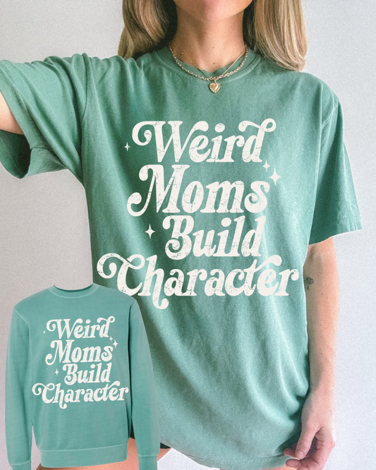WEIRD MOMS BUILD CHARACTER