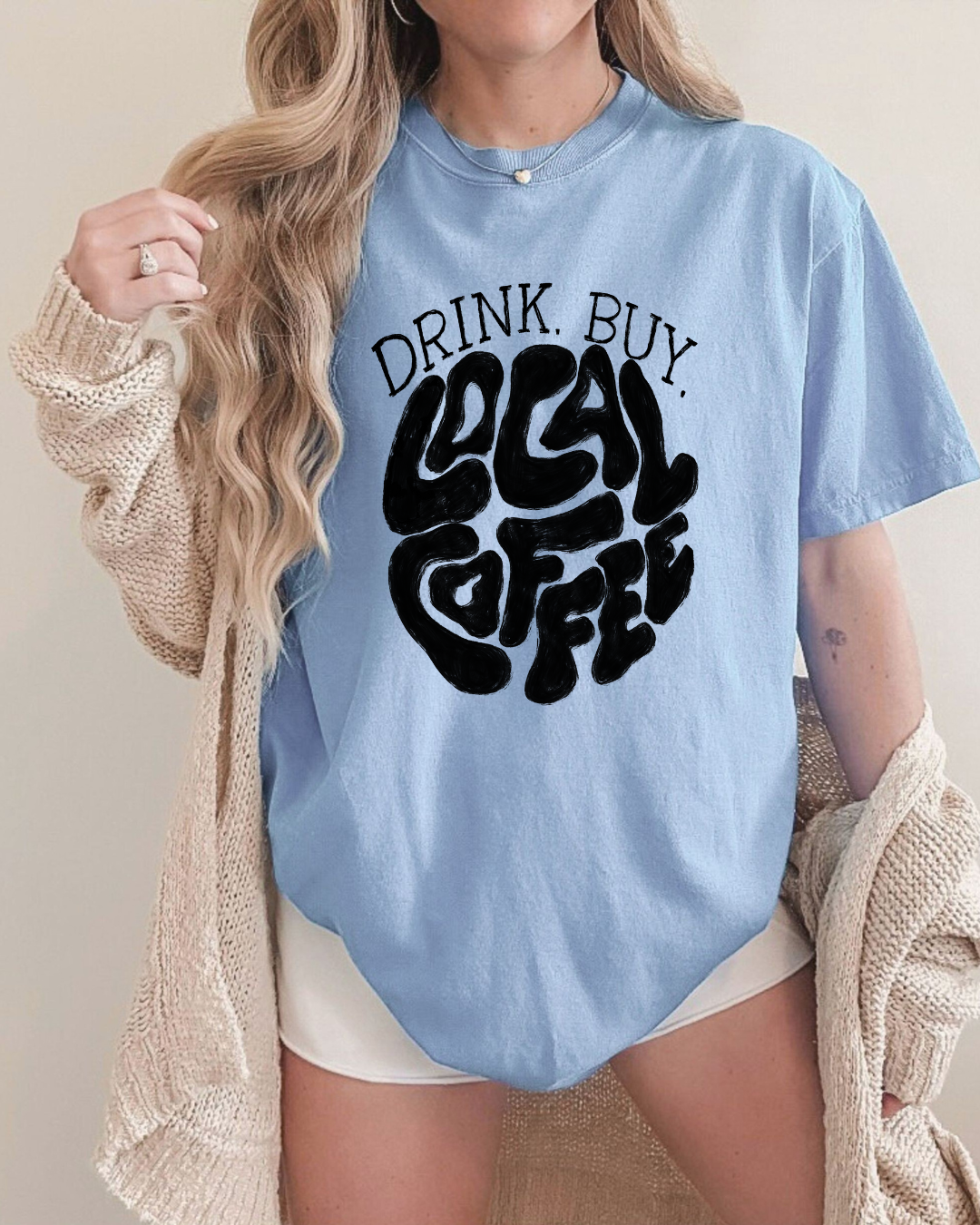 DRINK. BUY. LOCAL COFFEE