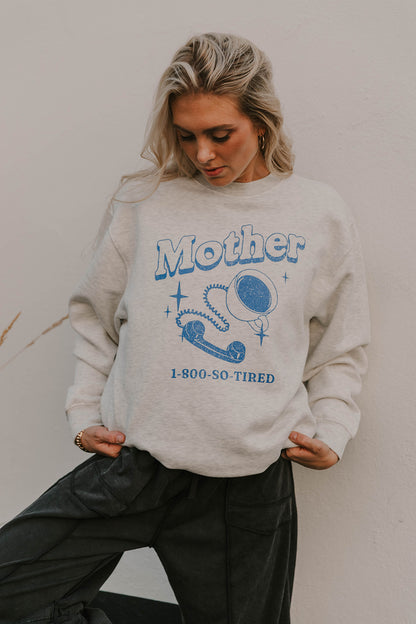 1-800 SO TIRED - SWEATSHIRT