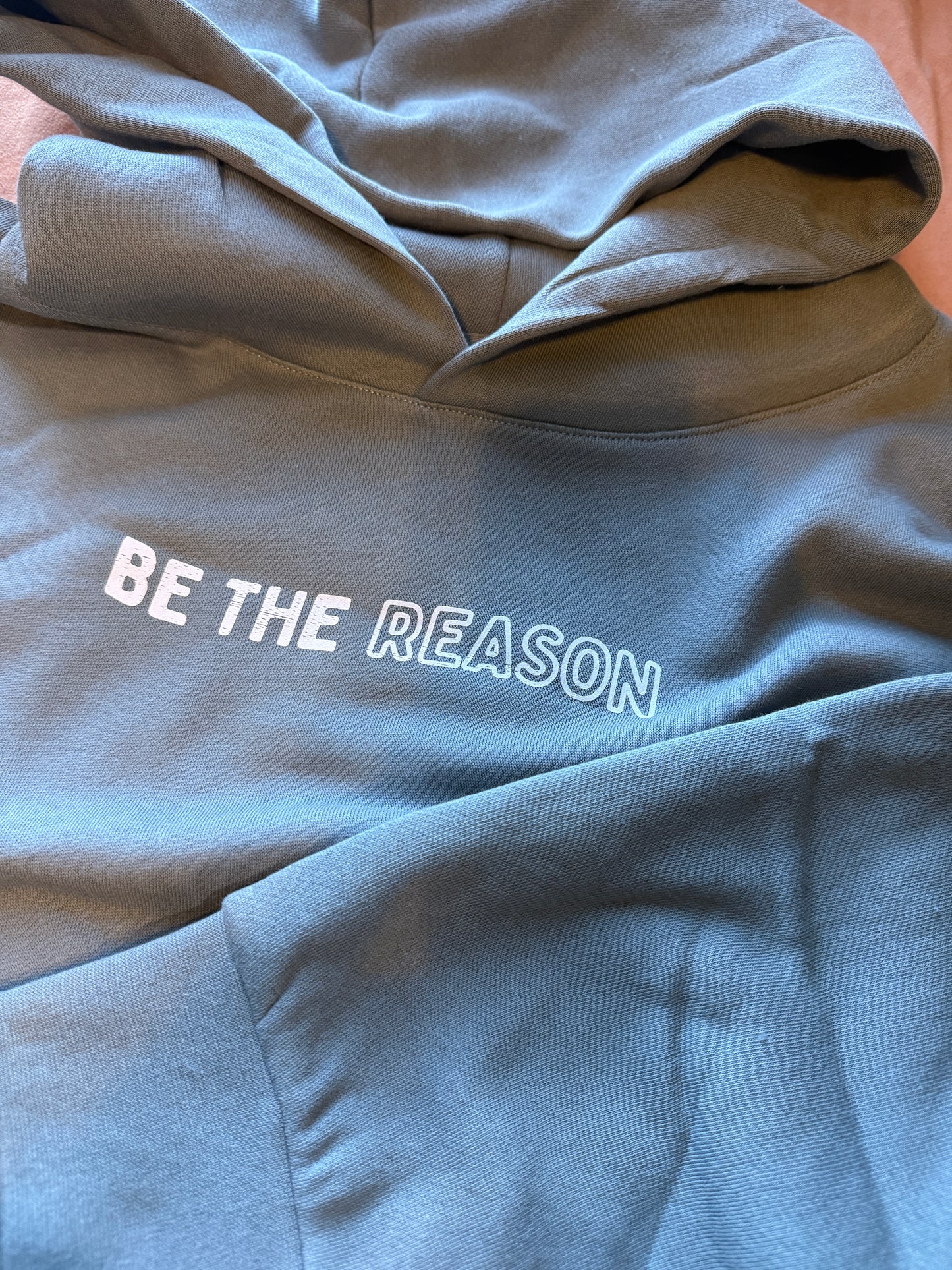 BE THE REASON - SWEATSHIRT
