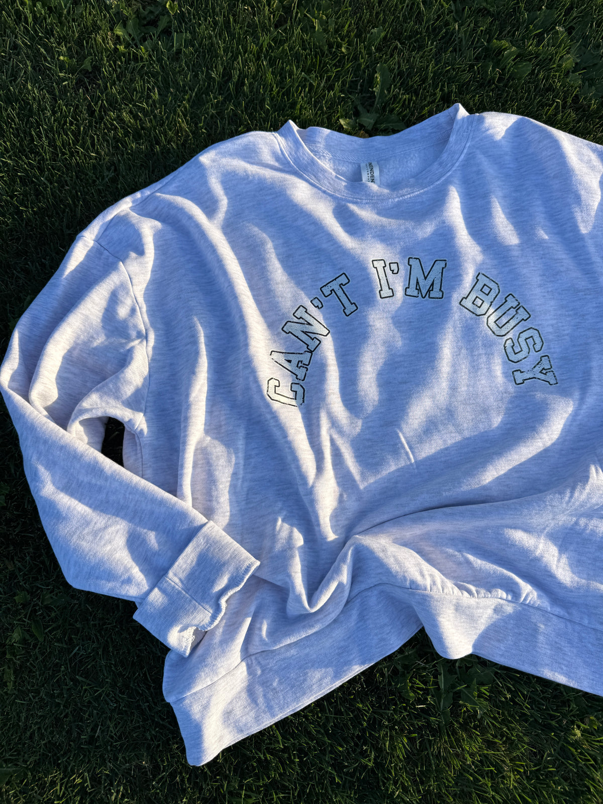 CAN'T I'M BUSY - SWEATSHIRT