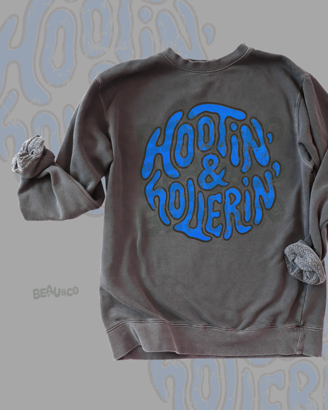 HOOTIN' & HOLLERIN' - SWEATSHIRT