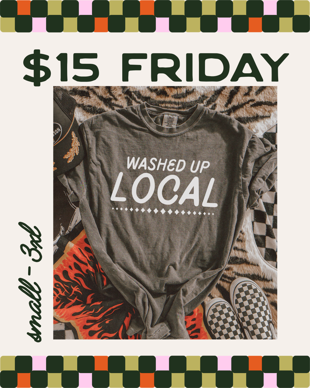 $15 FRIDAY - WASHED UP LOCAL