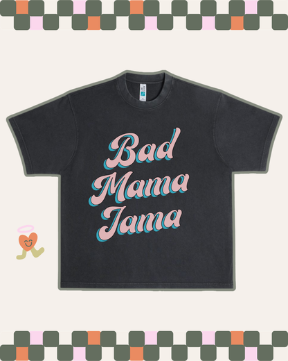 BAD MAMA JAMA - PREMIUM TSHIRT