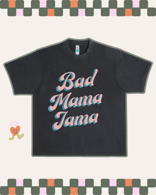 BAD MAMA JAMA - PREMIUM TSHIRT